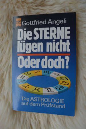 Die  Sterne lügen nicht oder doch? : Die Astrologie auf dem Prüfstand.