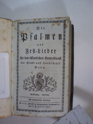 Die Psalmen und Fest-Lieder für den öffentlichen Gottesdienst der Stadt und Landschaft Bern