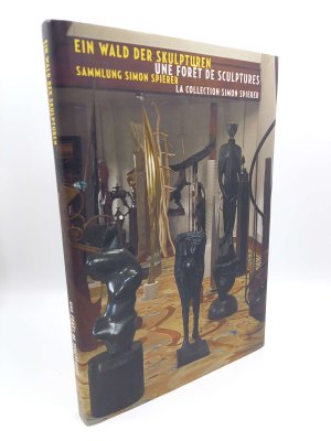 Ein Wald der Skulpturen: Sammlung Simon Spierer / Une forêt de sculptures: La collection Simon Spierer. (Katalog zur Ausstellung im Hessischen Landesmuseum Darmstadt) (ISBN 3980322122)