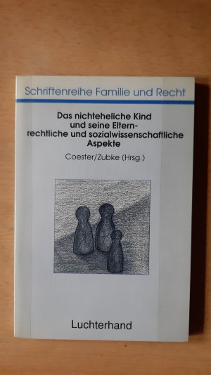 Das nichteheliche Kind und seine Eltern rechtliche und sozialwissenschaftliche Aspekte