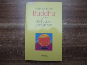 Buddha oder Die Lust am Alltäglichen