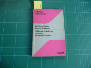 Einführung in die Syntax. Grundbegriffe zum Lesen einer Grammatik [Äthenäum Taschenbücher 2139 Linguistik]