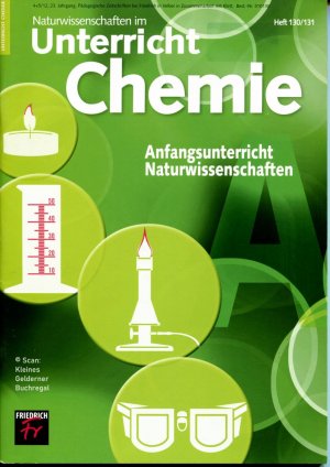 Unterricht Chemie 130-131/2012 ANFANGSUNTERRICHT NATURWISSENSCHAFTEN (Doppelheft - 4+5/12)