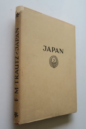 Trautz, F. M.: Japan, Korea und Formosa. Landschaft / Baukunst / Volksleben. Aufgenommen von A. von Graefe, G. von Estorff, Gertrud Fellner, Herbert Ponting […]