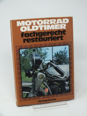 gebrauchtes Buch – Thomas Becker – Motorrad-Oldtimer fachgerecht restauriert