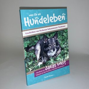 gebrauchtes Buch – Claudia Meixner – Was für ein Hundeleben - Geschichten von Neckaraus bekanntestem Vierbeiner