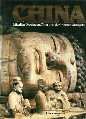 gebrauchtes Buch – Zheng Shifeng | Chu Shaotang | Liu Shuren | Huang Jiemin | Li Tianren | Lu Xinxian | Zhang Tianlin | Chen Youwen – China. Mit allen Provinzen, Tibet und der Inneren Mongolei