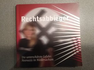 Rechtsabbieger. Die unterschätzte Gefahr: Neonazis in Niedersachsen