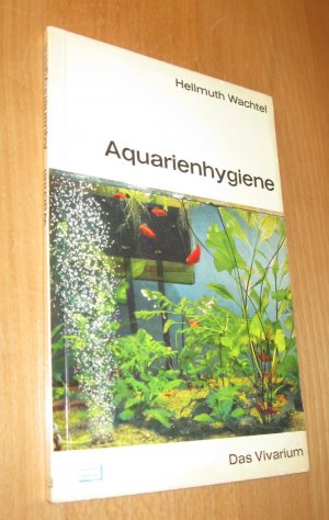 gebrauchtes Buch – Hellmuth Wachtel – Aquarienhygiene