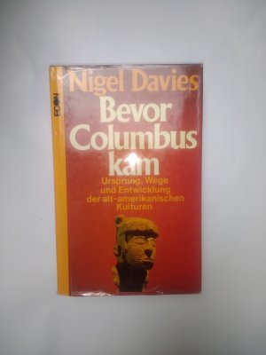 gebrauchtes Buch – Nigel Davies – Bevor Columbus kam. Ursprung, Wege und  Entwicklung der alt-amerikanischen Kulturen