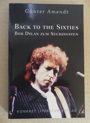 Back to the sixties. Bob Dylan zum Sechzigsten.