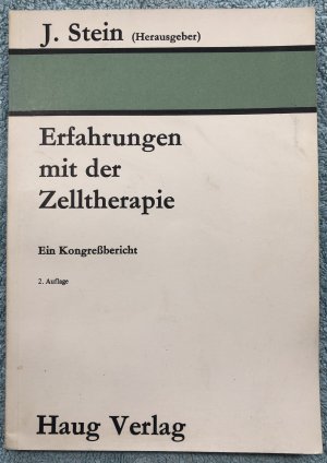 Erfahrungen mit der Zelltherapie - Stein, Joachim