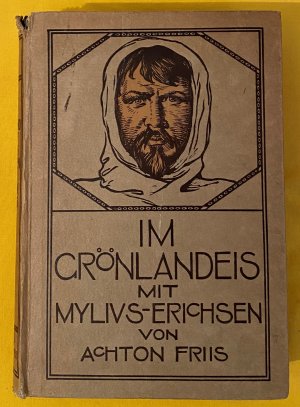 Im Grönlandeis mit Lylius-Erichsen. Die Danmark-Expedition 1906-1908