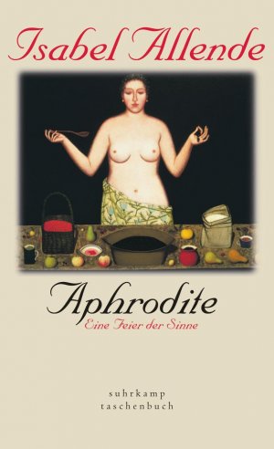 gebrauchtes Buch – Isabel Allende – Aphrodite - Eine Feier der Sinne