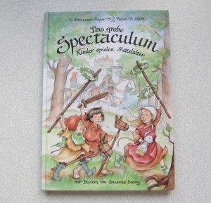 gebrauchtes Buch – Hoffmann-Pieper, Kristina; Pieper – Das grosse Spectaculum - Kinder spielen Mittelalter