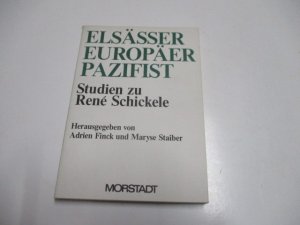 gebrauchtes Buch – Finck, Adrien u – Elsässer Europäer Pazifist. Studien zu Rene Schickele.