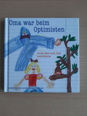 gebrauchtes Buch – Anne Rademacher – Oma war beim Optimisten - Kinder über Gold, Gott und Vitamine