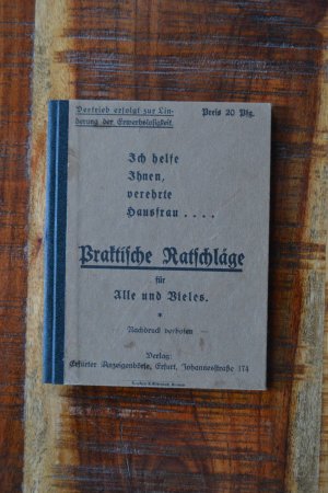 antiquarisches Buch – Praktische Ratschläge für Alle und Vieles. Ich helfe Ihnen, verehrte Hausfrau.