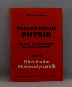 Klassische Elektrodynamik. (Theoretische Physik.