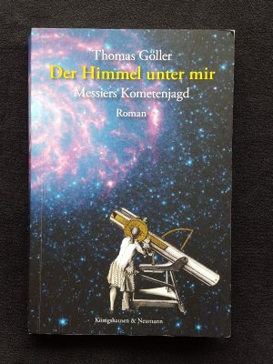 Der Himmel unter mir - Messiers Kometenjagd