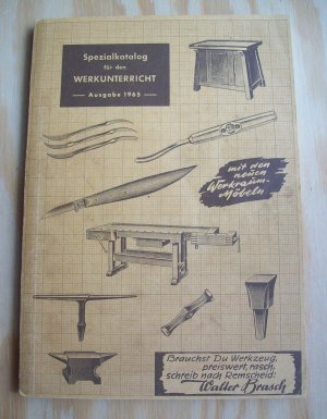 Walter Brasch. Spezialkatalog für den Werkunterricht. Ausgabe 1965.