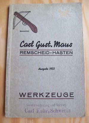 Carl Gust. Maus ( Remscheid-Hasten ). Werkzeuge. Ausgabe 1933. Katalog.