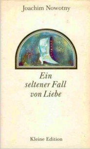 gebrauchtes Buch – Nowotny, Joachim – Ein seltener Fall von Liebe. Erzählungen [mit BN4661 (s.u.)]