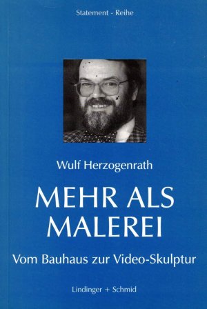 gebrauchtes Buch – Wulf Herzogenrath – Mehr als Malerei - Vom Bauhaus zur Video-Skulptur