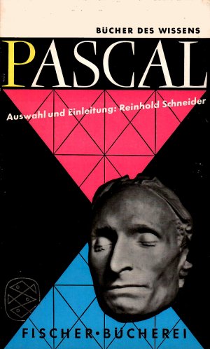 Pascal (Auswahl und Einleitung von Reinhold Schneider. Biographie von Françoise Gilberte Périer)