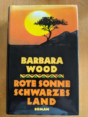 gebrauchtes Buch – Barbara Wood – Rote Sonne, schwarzes Land