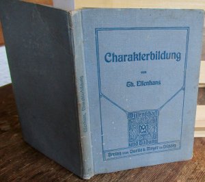 antiquarisches Buch – Elsenhans, Dr – Charakterbildung.   Ausgabe 32 von Wissenschaft und Bildung. Einzeldarstellungen aus allen Gebieten des Wissens. Nr. 32.