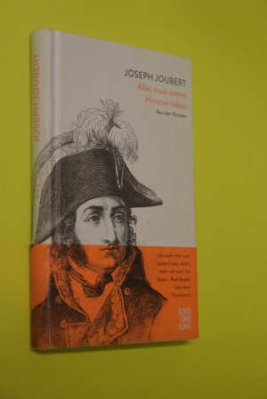 gebrauchtes Buch – Joubert, Joseph und Martin Zingg – Alles muss seinen Himmel haben: aus den Notizen. Joseph Joubert; Auswahl, Übersetzung und Vorwort Martin Zingg; Nachwort Paul Auster