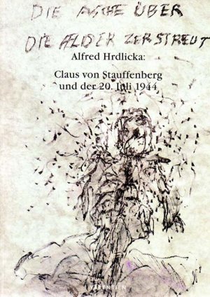 Claus von Stauffenberg und der 20. Juli 1944., Ein Zeichnungszyklus. Grußwort: Günther H. Oettinger. Textbeiträge: Manfred Rommel, Trautl Brandstaller, Dr. Thomas Schnabel.