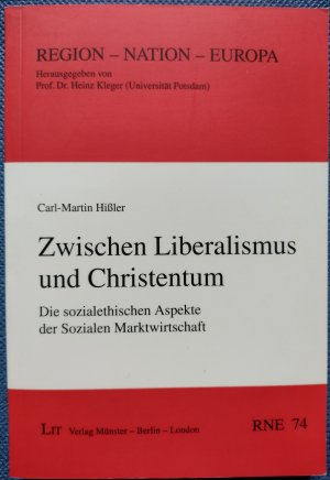 Zwischen Liberalismus und Christentum - Die sozialethnischen Aspekte der Sozialen Marktwirtschaft