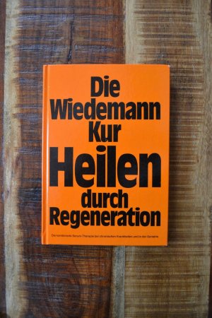 Die Wiedemann-Kur. Heilen durch Regeneration