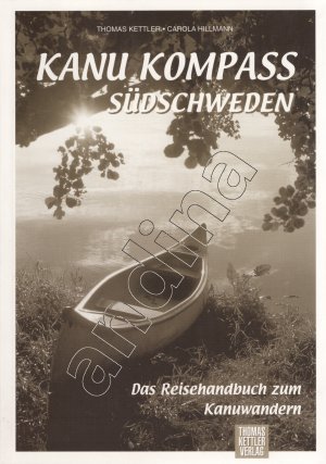 gebrauchtes Buch – Kettler, Thomas & Hillmann – Kanu Kompass Südschweden // Das Reisehandbuch zum Kanuwandern