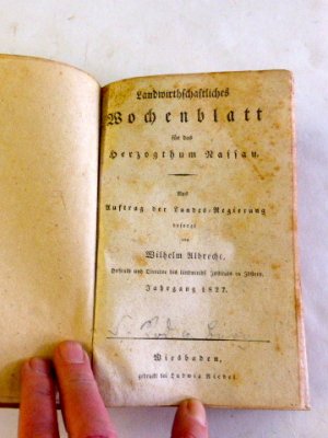 Landwirthschaftliches Wochenblatt für das Herzogthum Nassau. Jahrgang 1827. Aus Auftrag des Landesregierung besorgt von Wilhelm Albrecht.