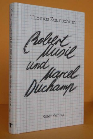 Robert Musil und Marcel Duchamp.