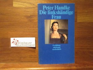 gebrauchtes Buch – Peter Handke – Die linkshändige Frau : Erzählung. Suhrkamp Taschenbuch ; 560