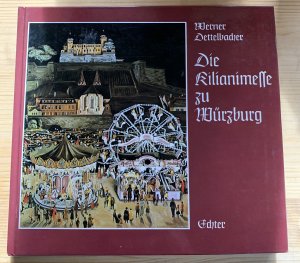 gebrauchtes Buch – Werner Dettelbacher – Die Kilianimesse zu Würzburg