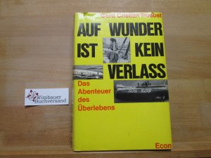 antiquarisches Buch – Cord-Christian Troebst – Auf Wunder ist kein Verlass : Das Abenteuer, zu überleben.