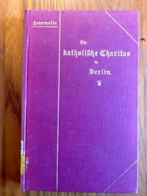 antiquarisches Buch – Heinrich Fournelle – Die katholische Caritas in Berlin.