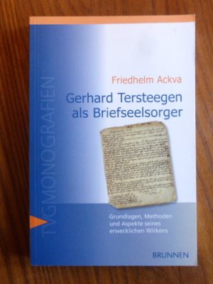 Gerhard Tersteegen als Briefseelsorger : Grundlagen, Methoden und Aspekte seines erwecklichen Wirkens.