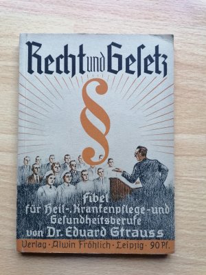 Recht und Gesetz - Fibel für Heil-, Krankenpflege und Gesundheitsberufe