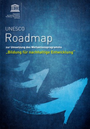 Roadmap zur Umsetzung des Weltaktionsprogramms: "Bildung für nachhaltige Entwicklung"