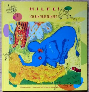 Hilfe! Ich bin versteinert! - Osteopathisches Kinderbuch.