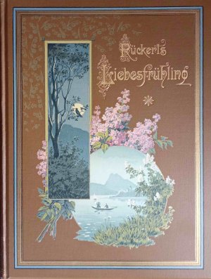 Liebesfrühling. Friedrich Rückert. Mit 6 Farbendruckbl. gemalt v. Franziska Schulze, 70 Initialen nach Schrödter & Klimsch