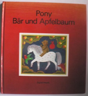 gebrauchtes Buch – Sigrid Heuck – Pony, Bär und Apfelbaum