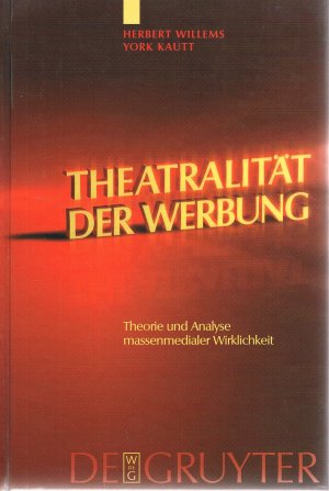 Theatralität der Werbung - Theorie und Analyse massenmedialer Wirklichkeit: Zur kulturellen Konstruktion von Identitäten