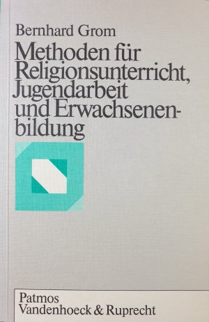 gebrauchtes Buch – Bernhard Grom – Methoden für Religionsunterricht, Jugendarbeit und Erwachsenenbildung